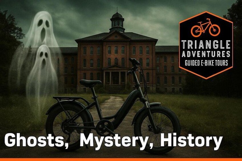 A bicycle in front of a large building with ghosts, and the text 'Ghosts, Mystery, History' and 'Triangle Adventures Guided E-Bike Tours'. 1