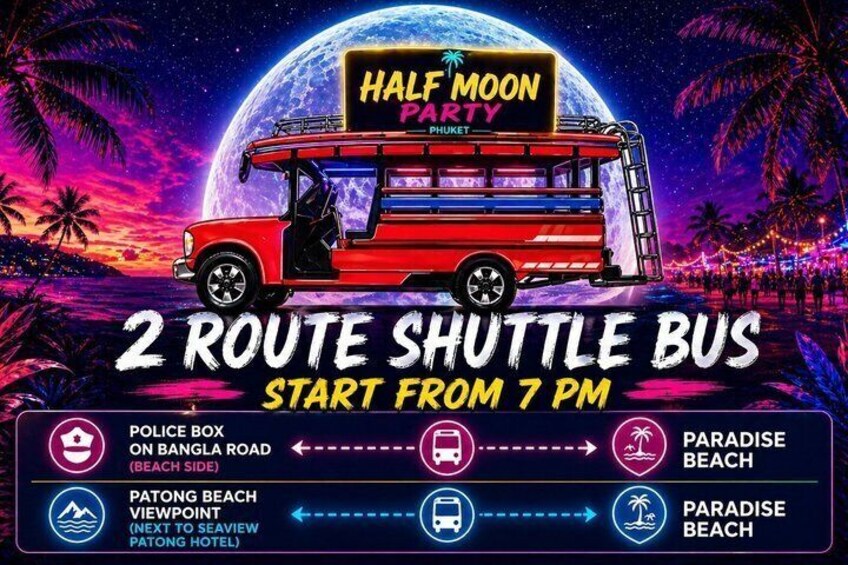 A red shuttle bus with a 'HALF MOON PARTY' sign, offering two routes to Paradise Beach and Patong Beach from 7 PM. 3