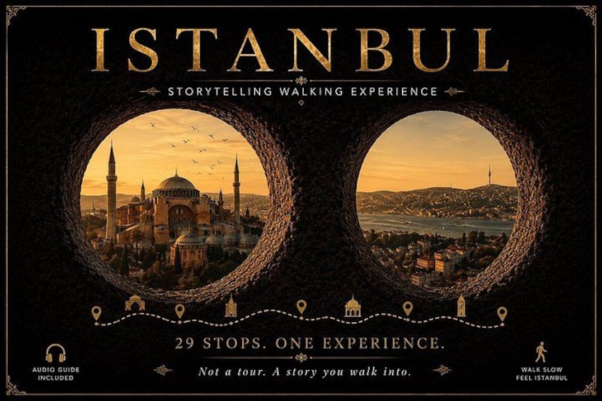 A storytelling walking experience in Istanbul with 29 stops. 5