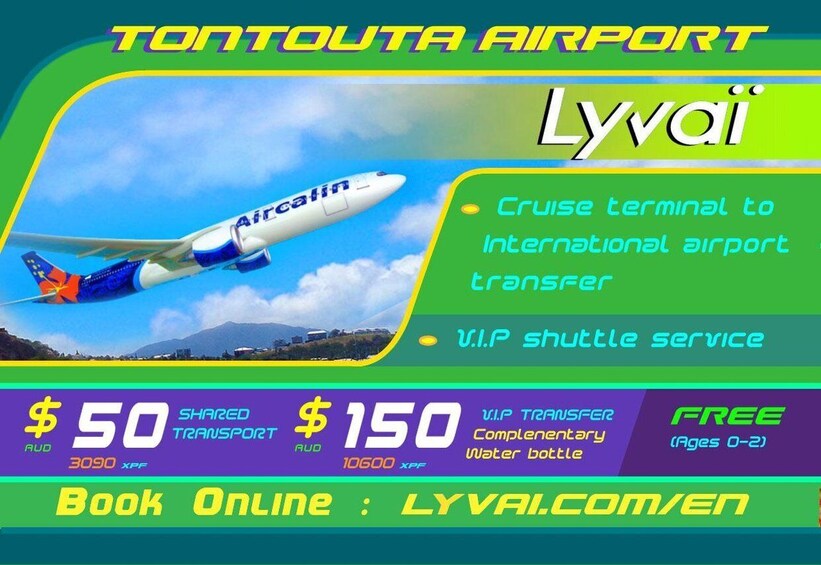 An advertisement for Tontouta Airport in Lyavai, featuring an Aircalin plane. It offers shared transport for $50, VIP transfer for $150, and complimentary water bottle for ages 0-2. Book online at lyavai.com/en. 2