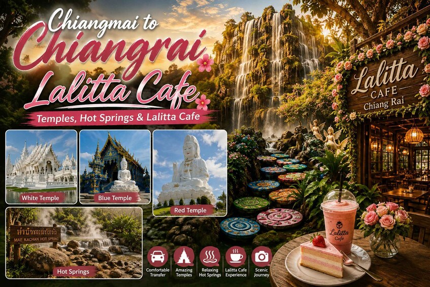 Chiangmai to Chiangrai: Temples, Hot Springs & Lalitta Cafe 1
