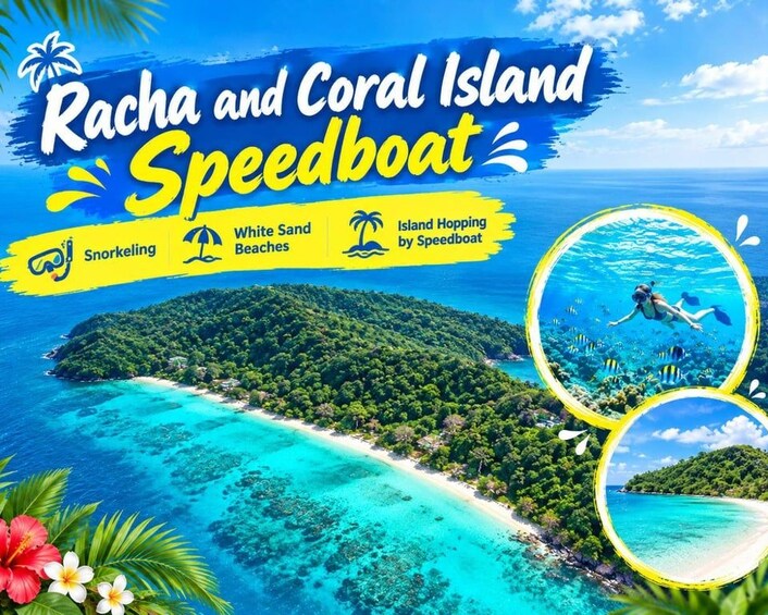 Racha and Coral Island with clear turquoise waters, white sand beaches, and lush greenery. 1