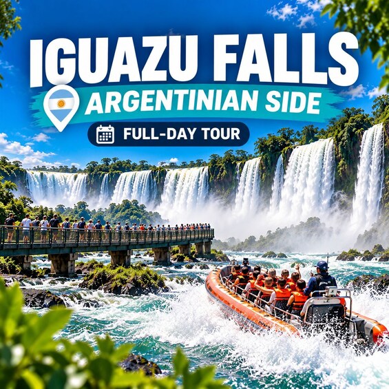 Iguazu Falls on the Argentine side with a full-day tour, a bridge, and a boat ride. 1
