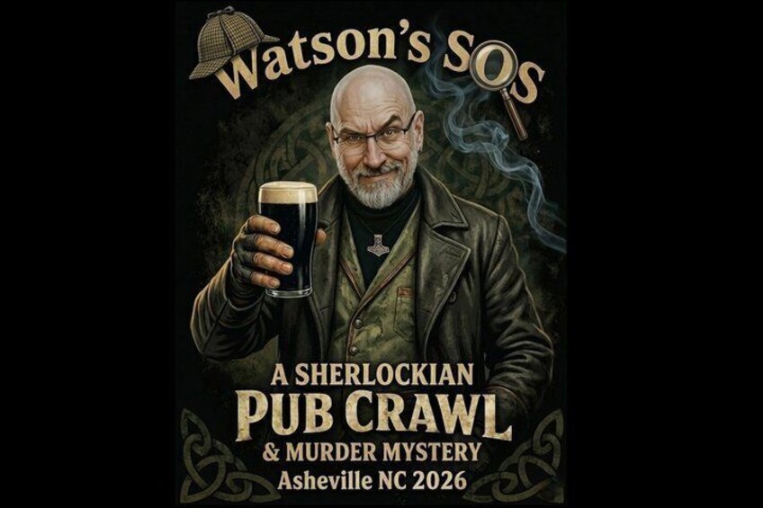 A man holding a beer mug with a magnifying glass, surrounded by text about a Sherlockian pub crawl and murder mystery event in Asheville, NC 2026. 1
