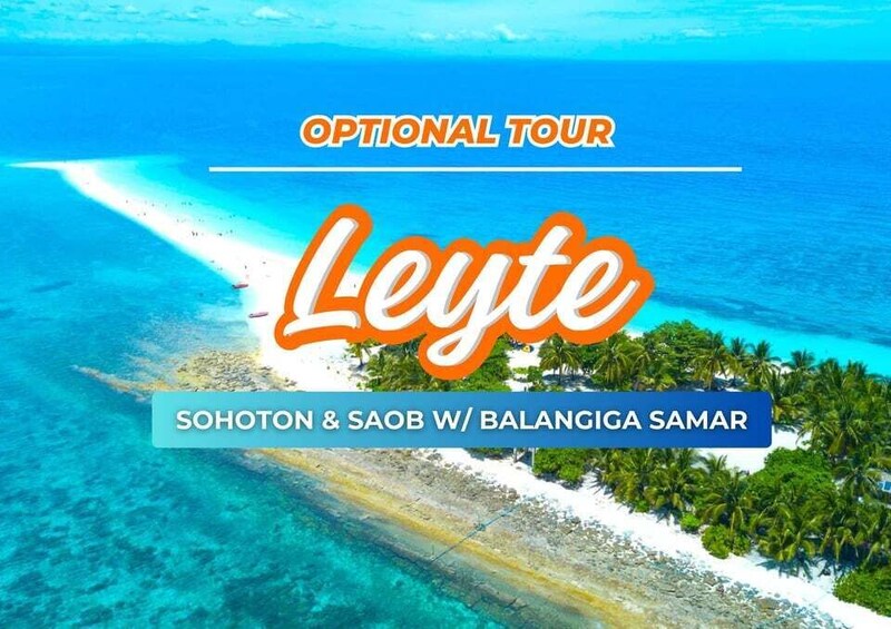 An optional tour to Leyte, featuring Sohoton & Saob with Balangiga Samar. 2