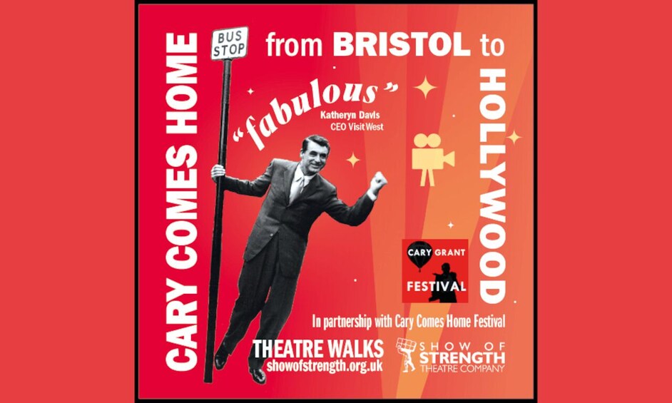 A promotional poster for a theatre event featuring a man in a suit holding a bus stop sign, with text indicating a journey from Bristol to Hollywood and a partnership with Cary Cormes Home Festival. 3