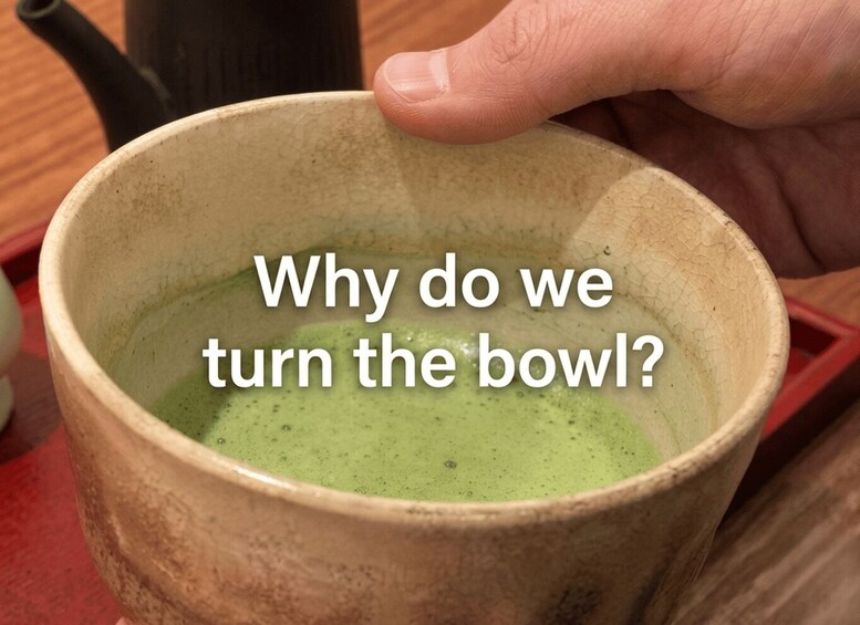 A hand holding a bowl with a green liquid, possibly a drink, and the text 'Why do we turn the bowl?' 3