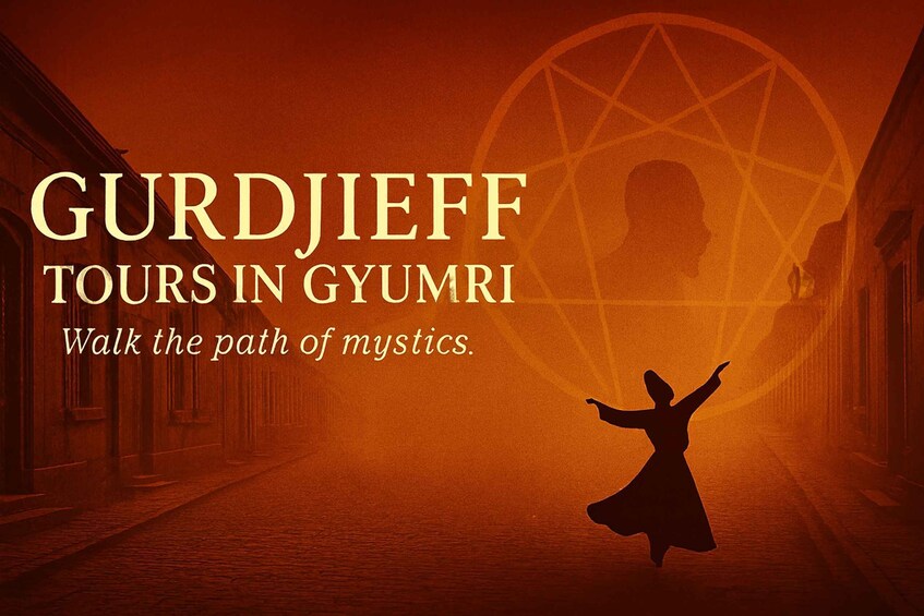 A street with a person in a dress, a large pentagram, and the text 'GURDJIEFF TOURS IN GYUMRI.' 4