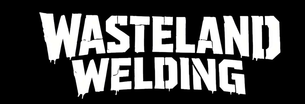 The text 'WASTELAND WELDING' in a bold, distressed font against a black background. 1