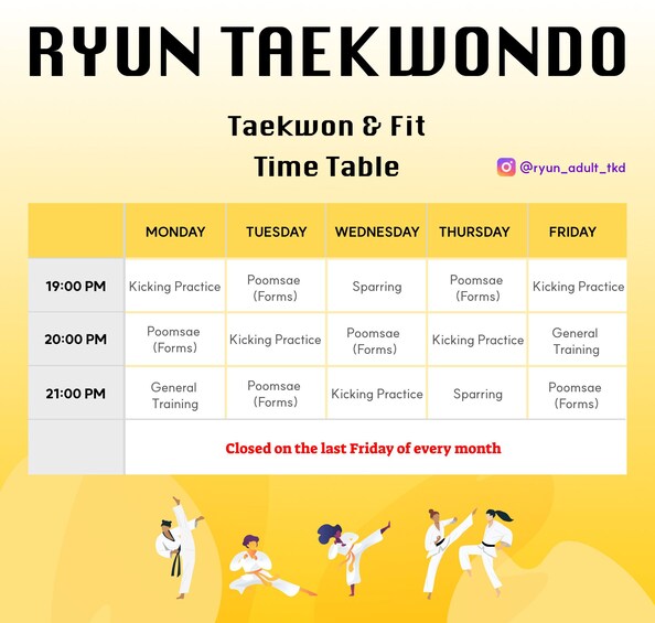 A Taekwondo schedule with classes at 19:00 PM, 20:00 PM, and 21:00 PM from Monday to Friday, closed on the last Friday of every month. 2