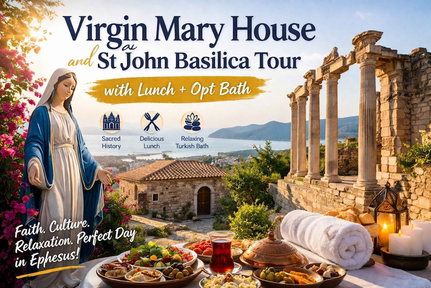 A tour of Virgin Mary House and St John Basilica in Ephesus, featuring a lunch and opt bath experience. 4