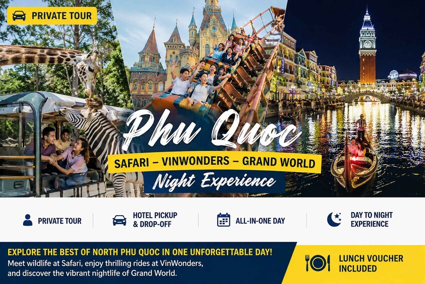 A night experience in North Phu Quoc featuring Safari, VinWonders, and Grand World attractions. 1