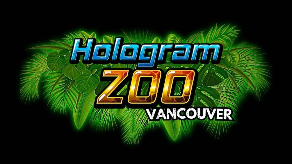 Hologram Zoo Vancouver Entry Ticket 1