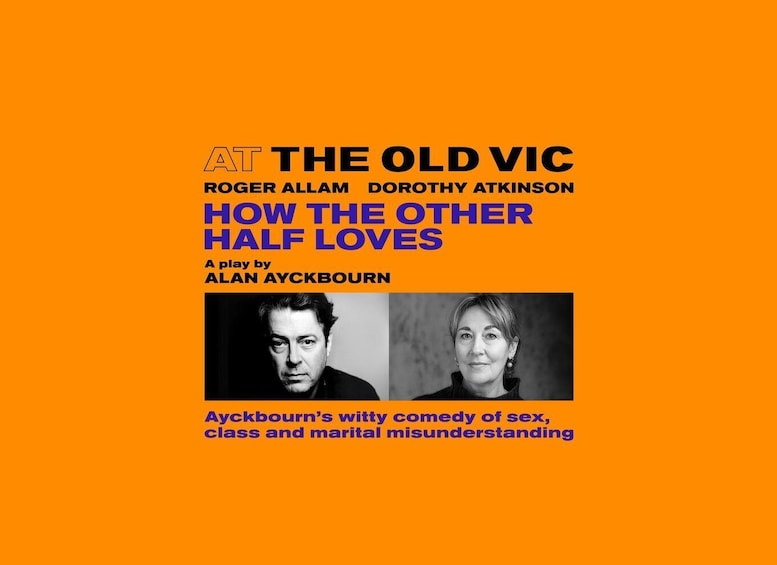 A playbill for 'How the Other Half Loves' by Alan Ayckbourn, featuring actors Roger Allam and Dorothy Atkinson, at The Old Vic. 1