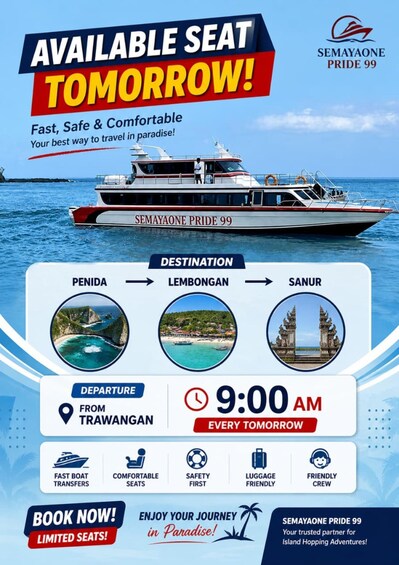 A boat named SEMAYAONE PRIDE 99 advertising available seats for tomorrow's trip. Destinations include Penida, Lembongan, and Sanur. Departure is from Trawangan at 9:00 AM. Features include fast boat transfers, comfortable seats, safety first, luggage friendly, and friendly crew. 5