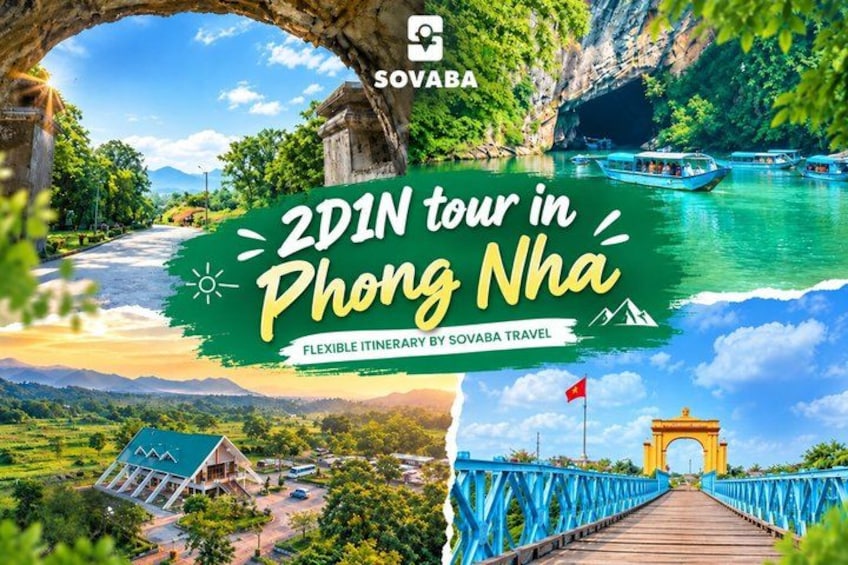 A 2D1N tour in Phong Nha with a bridge, river, and cave entrance. 1