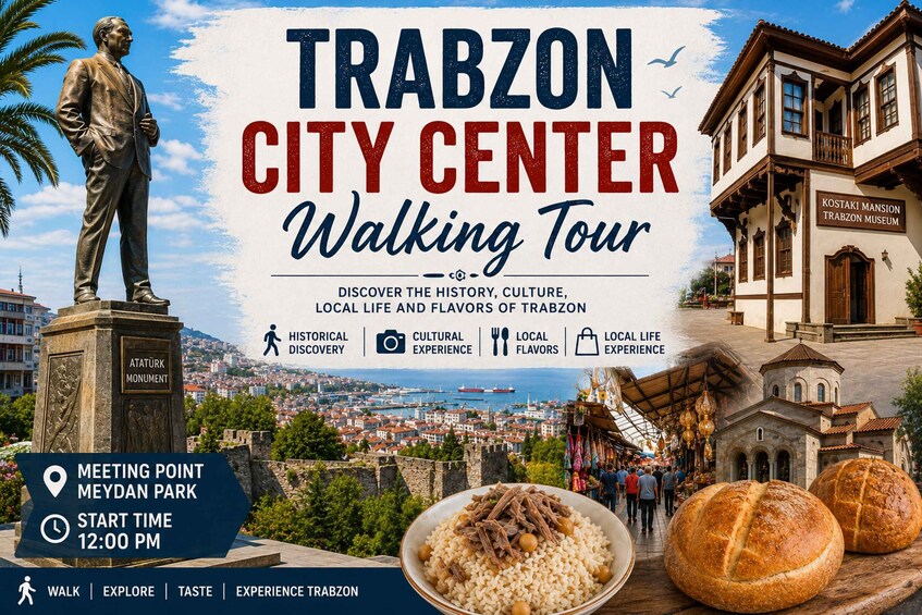 A walking tour advertisement for the Trabzon City Center, featuring a statue, a historical building, and local food. 1