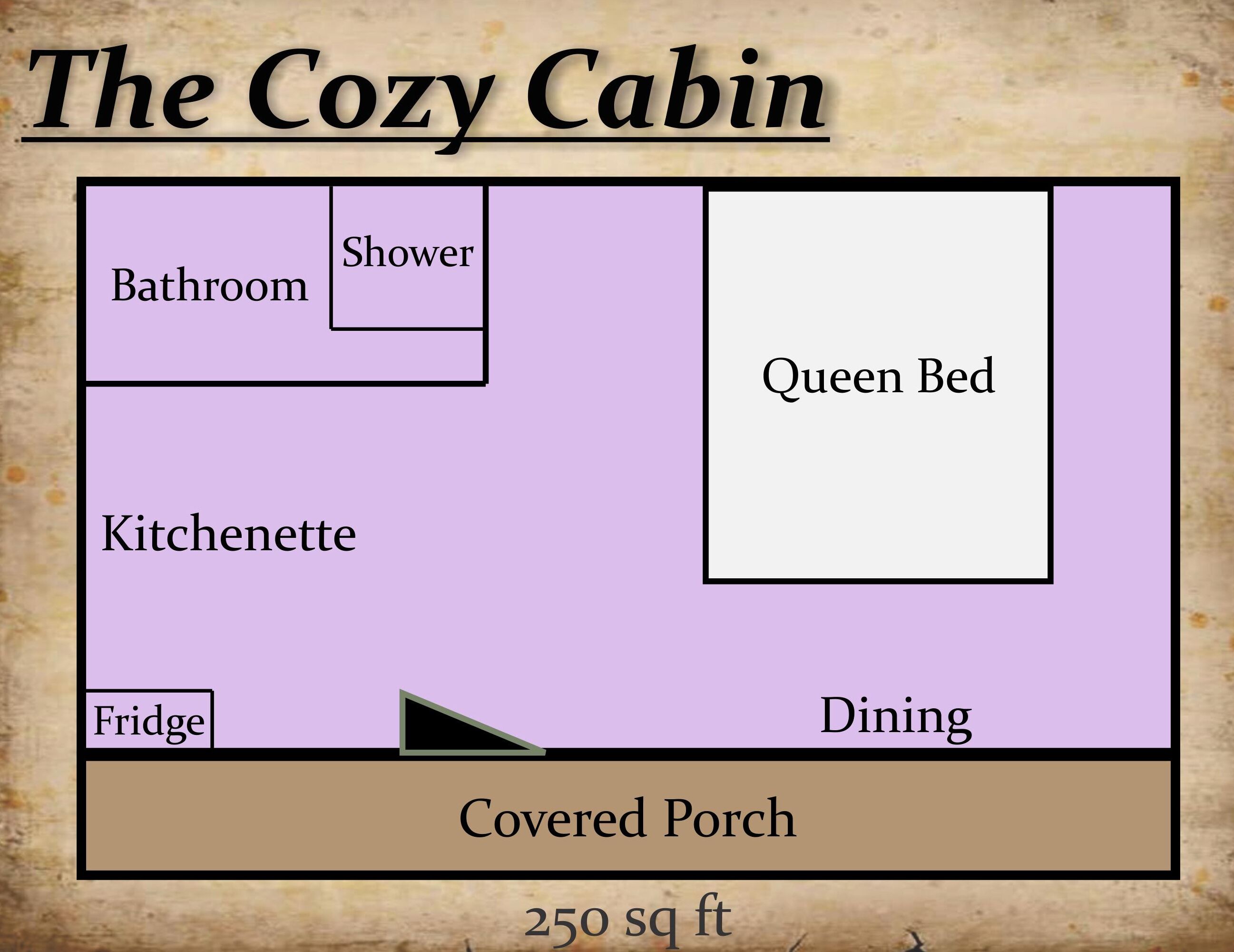 Plànol d'una cabana amb llit queen, bany, dutxa, petita cuina, zona de menjador i un porxo cobert.