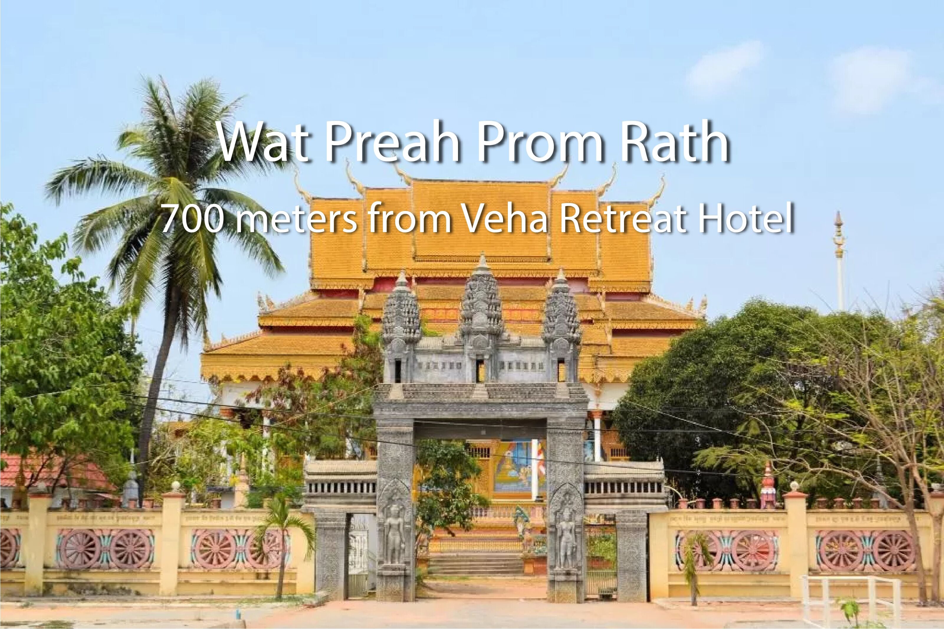 Wat Preah Prom Rath, a temple 700 meters from Veha Retreat Hotel.