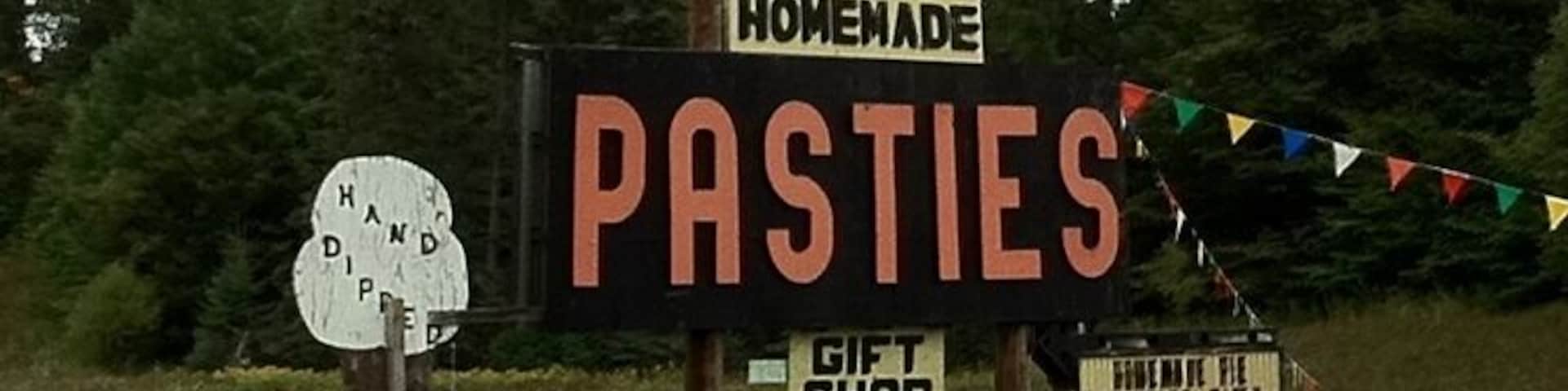 Incredibles pasties!  I eat them with a touch of their brown gravy and ketchup!  They have veggie ones as well, which my wife likes!  They also have fresh smoked salmon as well... I'm having it for breakfast as I'm typing 