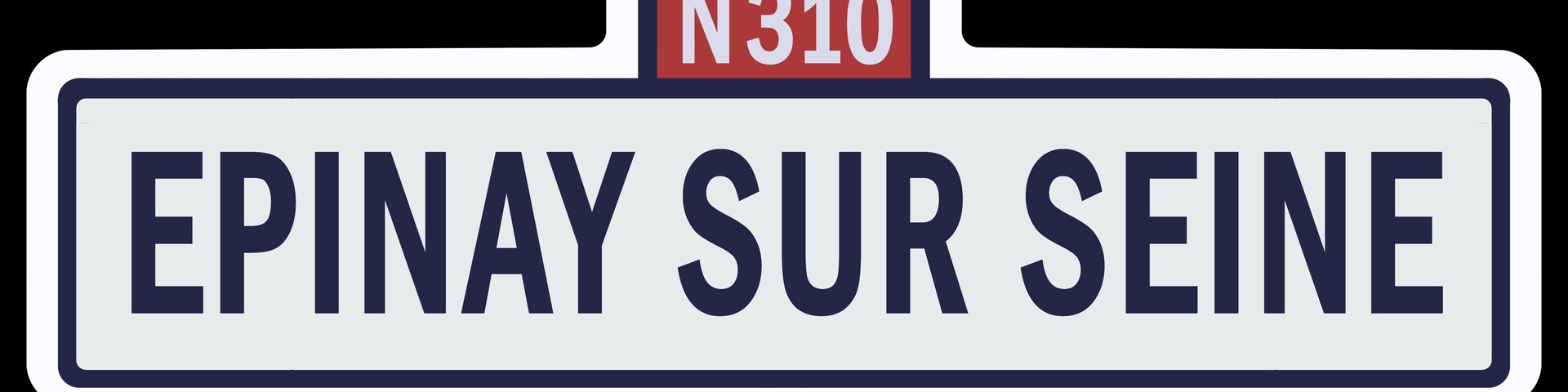 Placa indicando 'EPINAY SUR SEINE' e 'N310', localidade na França.